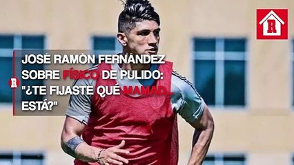 José Ramón Fernandez sorprendido con el físico de Alan Pulido
