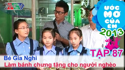 Làm bánh chưng tặng người nghèo - Ngô Gia Nghi | ƯỚC MƠ CỦA EM | Tập 87