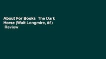 About For Books  The Dark Horse (Walt Longmire, #5)  Review