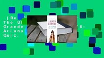 [Read] Ariana Grande: The Ultimate Ariana Grande Fan Book 2017/18: Ariana Grande Facts, Quiz,