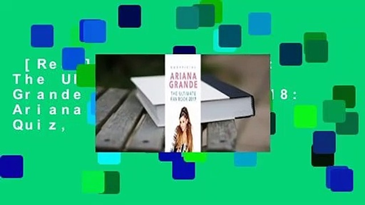 [Read] Ariana Grande: The Ultimate Ariana Grande Fan Book 2017/18: Ariana Grande Facts, Quiz,