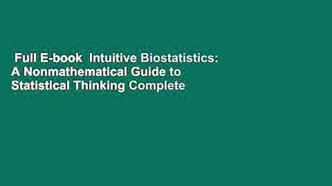 Full E-book  Intuitive Biostatistics: A Nonmathematical Guide to Statistical Thinking Complete