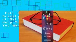 Full E-book  Loving Bravely: Twenty Lessons of Self-Discovery to Help You Get the Love You Want