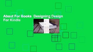 About For Books  Designing Design  For Kindle
