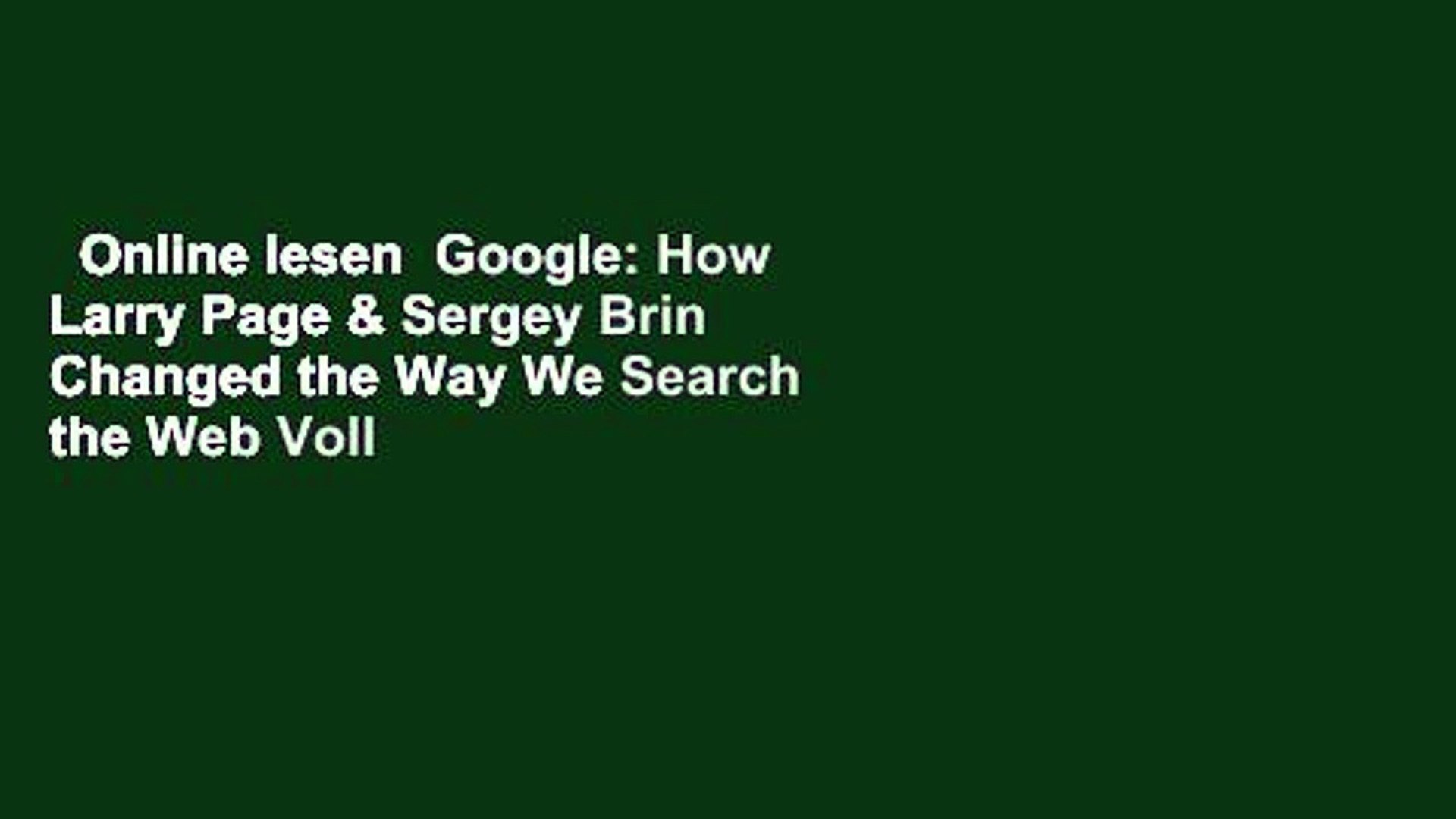 ⁣Online lesen  Google: How Larry Page & Sergey Brin Changed the Way We Search the Web Voll
