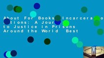 About For Books  Incarceration Nations: A Journey to Justice in Prisons Around the World  Best