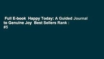 Full E-book  Happy Today: A Guided Journal to Genuine Joy  Best Sellers Rank : #5