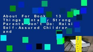 About For Books  13 Things Mentally Strong Parents Don't Do: Raising Self-Assured Children and