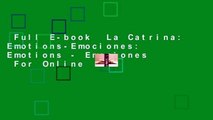 Full E-book  La Catrina: Emotions-Emociones: Emotions - Emociones  For Online