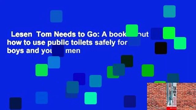 Lesen Tom Needs to Go: A book about how to use public toilets safely for boys and young men