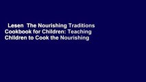 Lesen  The Nourishing Traditions Cookbook for Children: Teaching Children to Cook the Nourishing