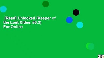[Read] Unlocked (Keeper of the Lost Cities, #8.5)  For Online