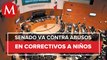 ¡Adiós a los chanclazos! Senado aprueba sancionar pellizcos y golpes a menores