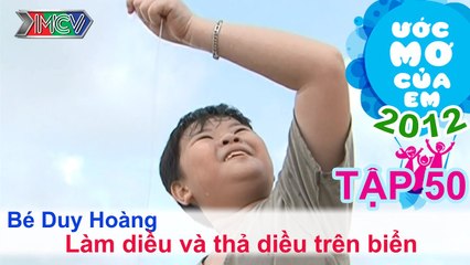 Tự làm diều và thả diều trên biển - Đỗ Huy Hoàng | ƯỚC MƠ CỦA EM | Tập 50