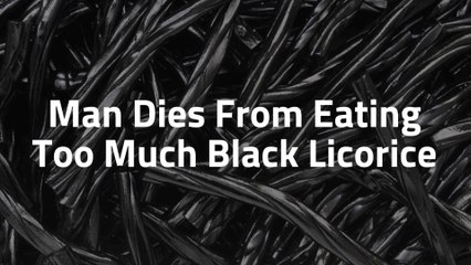 Death By Black Licorice