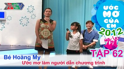 Làm người dẫn chương trình - Lê Thị Hoàng My | ƯỚC MƠ CỦA EM | Tập 62