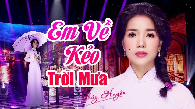 Em Về Kẻo Trời Mưa Thúy Huyền - MV Bolero Mùa Mưa Đẹp Nhất Của Sầu Nữ Thúy Huyền