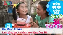 Làm vòng tay, bánh kem tặng bố - Nguyễn Minh Châu | ƯỚC MƠ CỦA EM | Tập 96