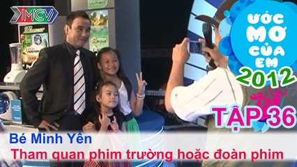 Thăm phim trường / đoàn quay phim - Trần Ngọc Minh Yến | ƯỚC MƠ CỦA EM | Tập 36