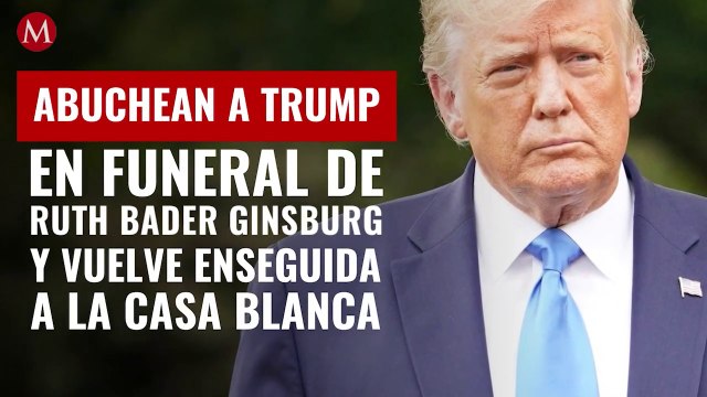 Abuchean a Trump en funeral de Ruth Bader Ginsburg y vuelve enseguida a la Casa Blanca