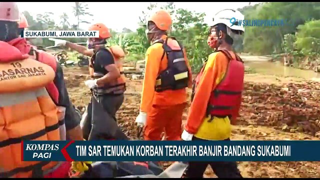 Tim SAR Temukan Korban Terakhir Banjir Bandang Sukabumi