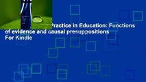 Evidence-based Practice in Education: Functions of evidence and causal presuppositions  For Kindle