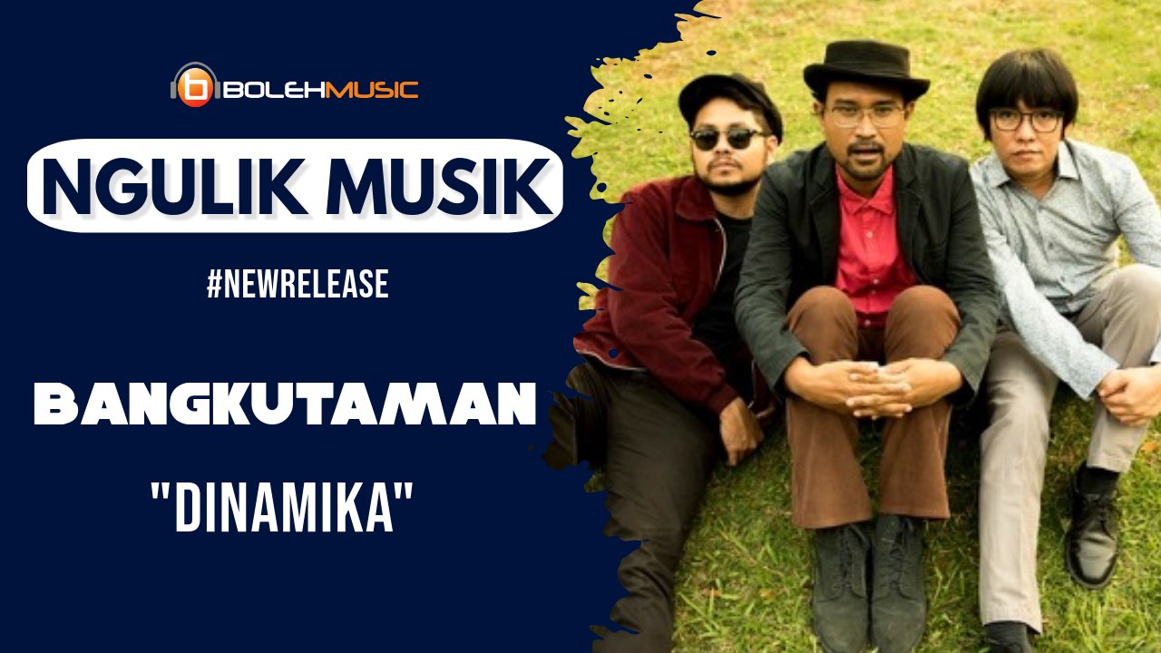 Dinamika Bangkutaman Merilis Single Barunya