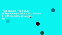 Full Version  The Future of Management Education: Volume 2: Differentiation Strategies for