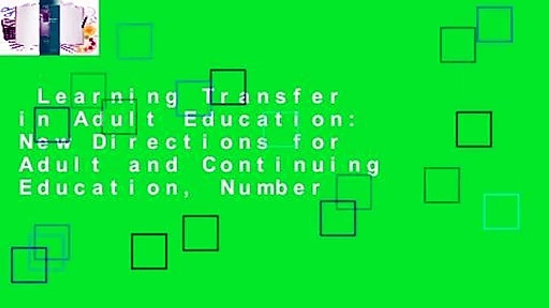 ⁣Learning Transfer in Adult Education: New Directions for Adult and Continuing Education, Number