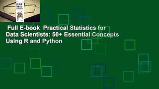 Full E-book  Practical Statistics for Data Scientists: 50+ Essential Concepts Using R and Python