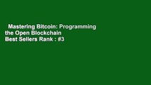Mastering Bitcoin: Programming the Open Blockchain  Best Sellers Rank : #3