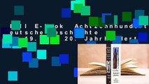 Full E-book  Achtzehnhundertachtundvierzig: Deutsche Geschichte des 19. und 20. Jahrhunderts