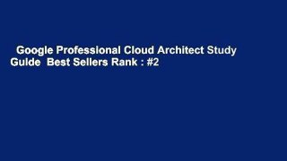 Google Professional Cloud Architect Study Guide  Best Sellers Rank : #2