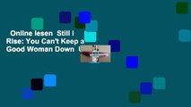 Online lesen  Still I Rise: You Can't Keep a Good Woman Down  Unbegrenzt