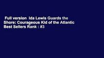 Full version  Ida Lewis Guards the Shore: Courageous Kid of the Atlantic  Best Sellers Rank : #3