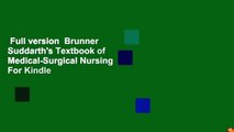 Full version  Brunner  Suddarth's Textbook of Medical-Surgical Nursing  For Kindle