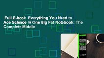 Full E-book  Everything You Need to Ace Science in One Big Fat Notebook: The Complete Middle