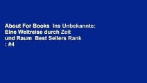About For Books  Ins Unbekannte: Eine Weltreise durch Zeit und Raum  Best Sellers Rank : #4