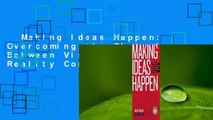 Making Ideas Happen: Overcoming the Obstacles Between Vision and Reality Complete