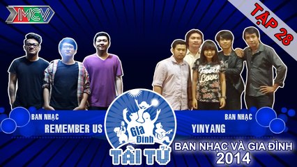 Yin Yang vs. Remember Us | GIA ĐÌNH TÀI TỬ | Tập 28 | 150315