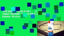 Full version  Unix in 24 Hours, Sams Teach Yourself: Covers OS X, Linux, and Solaris  Review