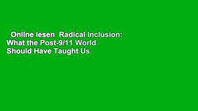 Online lesen Radical Inclusion: What the Post-9/11 World Should Have Taught Us About Leadership