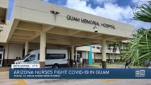 Arizona nurses taking care of COVID patients in Guam