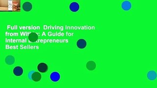 Full version  Driving Innovation from Within: A Guide for Internal Entrepreneurs  Best Sellers