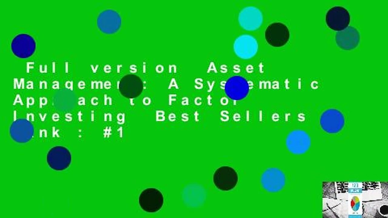 Full version  Asset Management: A Systematic Approach to Factor Investing  Best Sellers Rank : #1