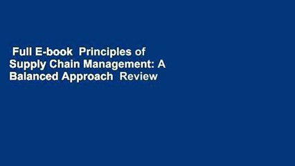 Full E-book  Principles of Supply Chain Management: A Balanced Approach  Review