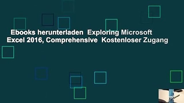 Ebooks herunterladen Exploring Microsoft Excel 2016, Comprehensive Kostenloser Zugang