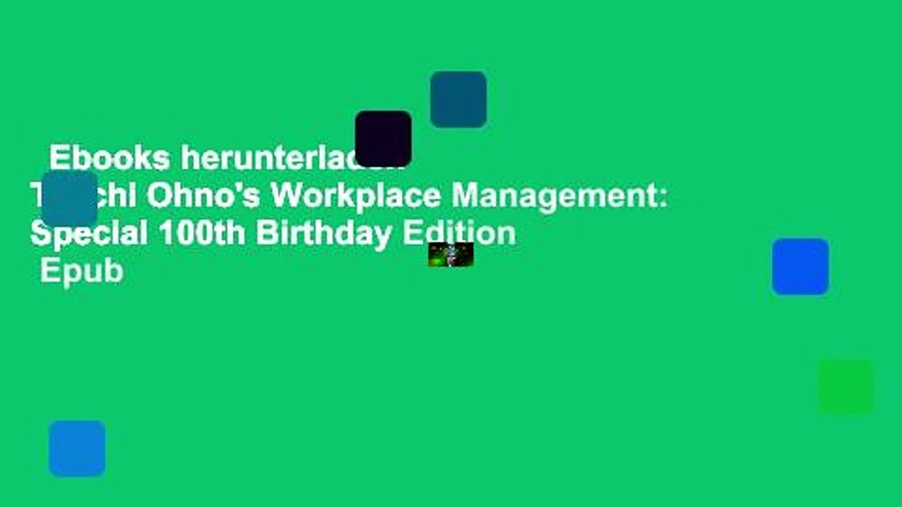 Ebooks herunterladen  Taiichi Ohno's Workplace Management: Special 100th Birthday Edition  Epub