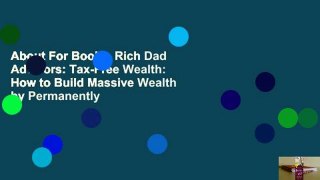 About For Books  Rich Dad Advisors: Tax-Free Wealth: How to Build Massive Wealth by Permanently