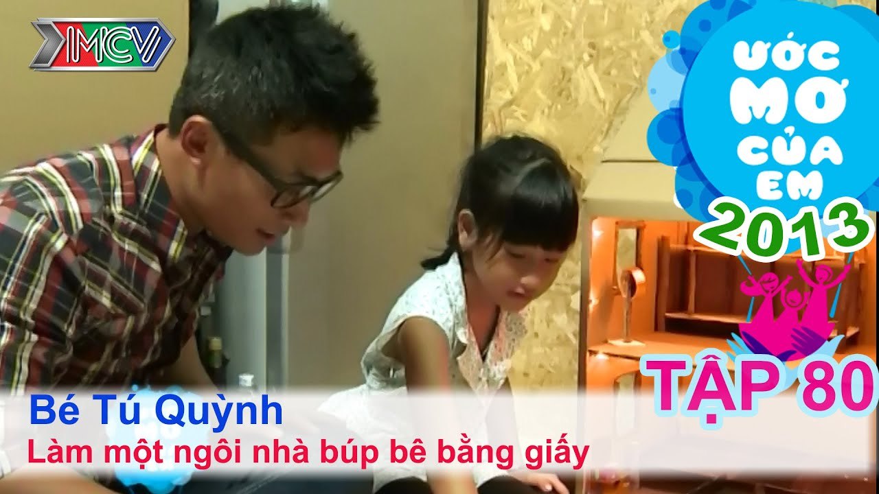 Làm ngôi nhà búp bê bằng giấy - Lê Phạm Tú Quỳnh | ƯỚC MƠ CỦA EM | Tập 80